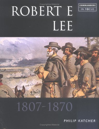 Beispielbild fr ROBERT E LEE (Commanders in Focus) zum Verkauf von BookHolders