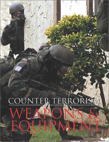 Beispielbild fr COUNTER TERRORISM WEAPONS&EQUIPMENT zum Verkauf von WorldofBooks