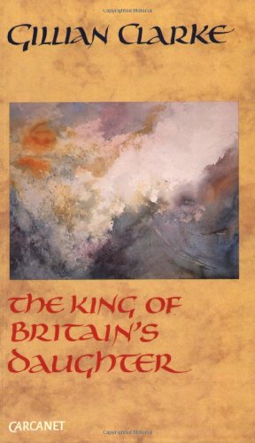 The King of Britain's Daughter (9781857540314) by Clarke, Gillian