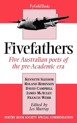 Stock image for Five Fathers: Five Australian Poets of the Pre-Academic Era for sale by Abacus Bookshop