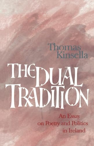 Beispielbild fr The Dual Tradition: An Essay on Poetry and Politics in Ireland (Peppercanister, 18) zum Verkauf von Bookmans