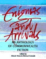 9781857543148: Enigmas and Arrivals: An Anthology of Commonwealth Writing