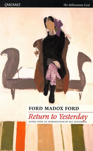 Return to Yesterday (Carcanet Lives & Letters) - Ford Madox Ford