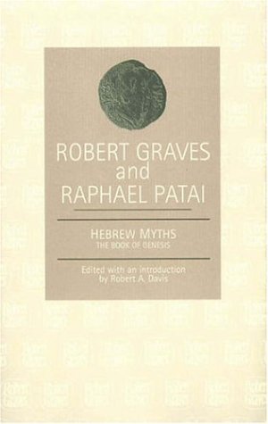 The Hebrew Myths: The Book of Genesis (9781857546613) by Graves, Robert; Patai, Raphael