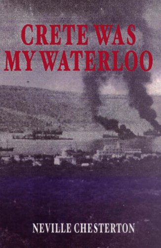 Beispielbild fr Crete Was My Waterloo zum Verkauf von WorldofBooks