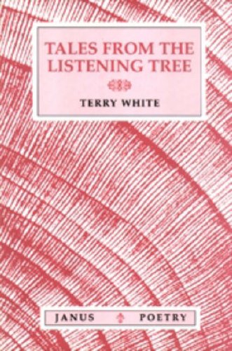 Tales of the Listening Tree (Janus Poetry Series) (9781857563283) by White, Terry