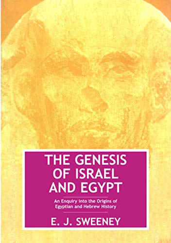 Stock image for The Genesis of Israel & Egypt: An Enquiry into the Origins of Egyptian & Hebrew History for sale by Revaluation Books