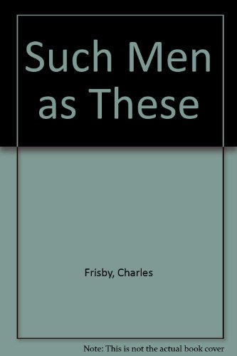 Such Men as These (9781857563658) by Frisby, Charles