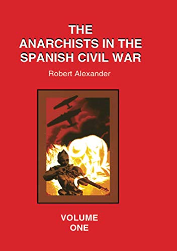 The Anarchists in the Spanish Civil War: Volume 1 (9781857564006) by Robert J. Alexander