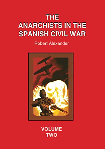 The Anarchists in the Spanish Civil War Volume 2 (9781857564129) by Robert J. Alexander