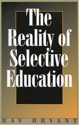 Beispielbild fr The Reality of Selective Education zum Verkauf von WorldofBooks