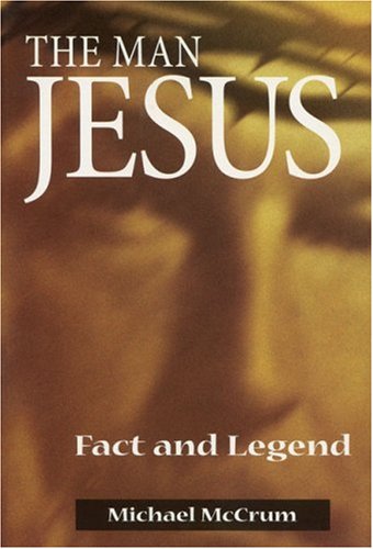 9781857564525: The Man Jesus: Fact and Legend