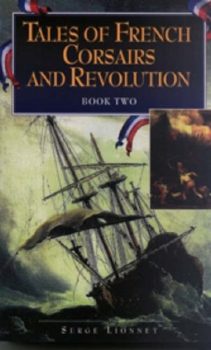 Tales of French Corsairs and Revolution - a Mauritian Chronicle - Lionnet, Serge