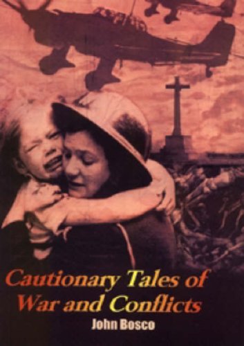 Cautionary Tales of War and Conflict (9781857565553) by John Bosco