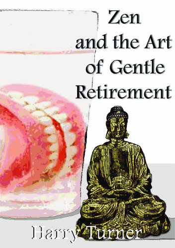 Stock image for Zen and the Art of Gentle Retirement for sale by Archives Book Shop of East Lansing, MI