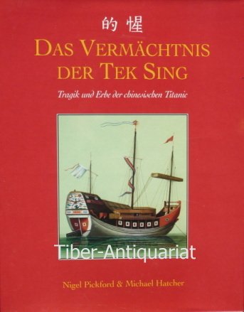 Stock image for Das Vermchtnis der Tek Sing, Tragik und Erbe der chinesischen Titanic for sale by Antiquariat J. Hnteler