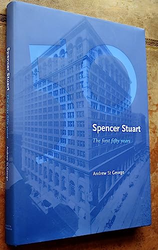 Beispielbild fr Spencer Stuart: The First Fifty Years zum Verkauf von Black Falcon Books