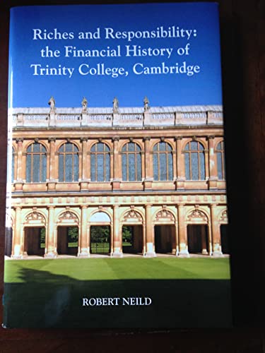 Beispielbild fr Riches and Responsibility: The Financial History of Trinity College, Cambridge zum Verkauf von WorldofBooks