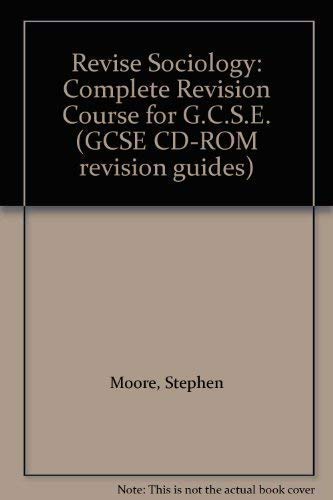 Revise Sociology (GCSE CD-ROM Revision Guides) (9781857580143) by Stephen Moore