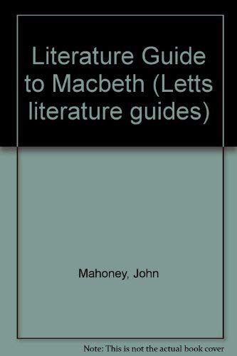 Literature Guide to "Macbeth" (Letts Literature Guides) (9781857581386) by John Mahoney