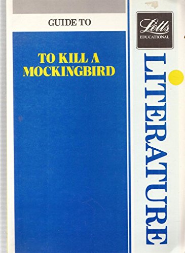 Stock image for Literature Guide to "To Kill a Mockingbird" (Letts literature guides) for sale by AwesomeBooks