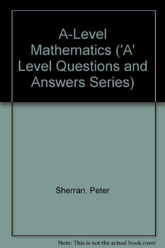 Imagen de archivo de A-Level Mathematics ('A' Level Questions & Answers) a la venta por MusicMagpie
