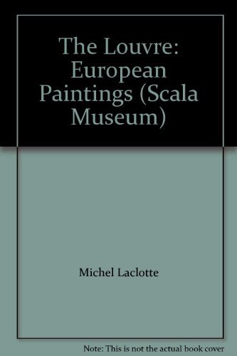 Imagen de archivo de The Louvre, The: European Paintings (Scala Museum) a la venta por AwesomeBooks