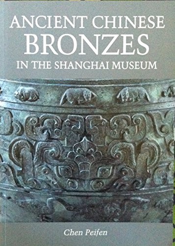 Stock image for Ancient Chinese Bronzes in the Shanghai Museum for sale by The Second Reader Bookshop