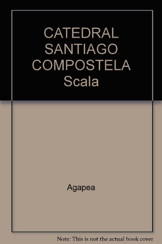 Stock image for CATEDRAL SANTIAGO COMPOSTELA Scala for sale by Zubal-Books, Since 1961