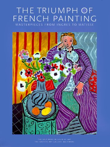 Stock image for Triumph of French Painting: Masterpieces from Ingres to Matisse for sale by BookHolders