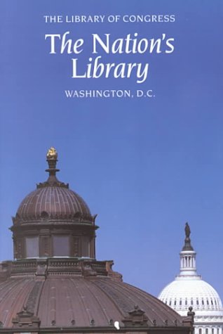 Imagen de archivo de The Nation's Library: The Library of Congress, Washington, D.C. a la venta por Wonder Book