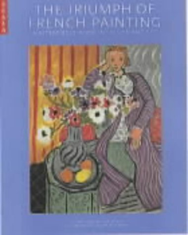 9781857592597: The Triumph of French Painting: Masterpieces from Ingres to Matisse