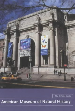 Stock image for American Museum of Natural History : The Official Guide for sale by Better World Books