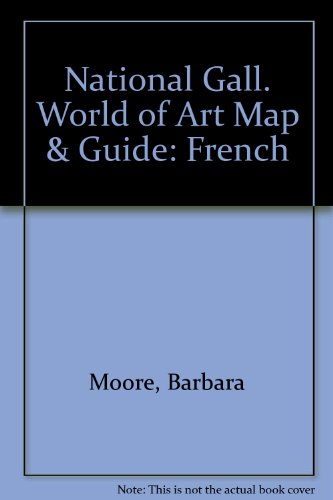 National Gallery World of Art Map & Guide (French Edition) (9781857592726) by Moore, Barbara