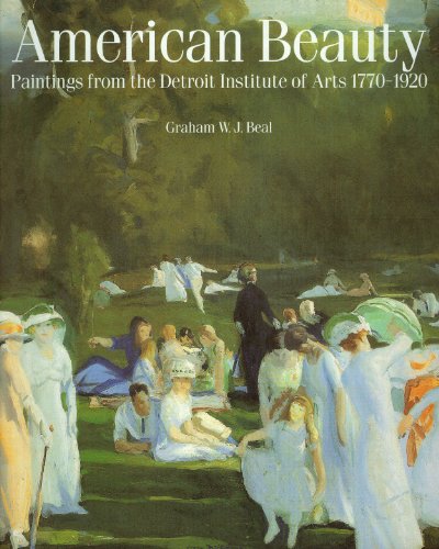 Imagen de archivo de American Beauty : Paintings from the Detroit Institute of Arts, 1770-1920 a la venta por Better World Books