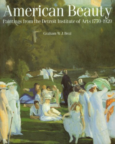 Stock image for American Beauty - Paintings from Detroit Institute: Paintings for the Detroit Institute of Arts 1770-1 for sale by ThriftBooks-Dallas