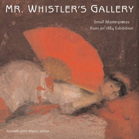 Stock image for Mr. Whistler's Gallery: Pictures at an 1884 Exhibition for sale by Wonder Book