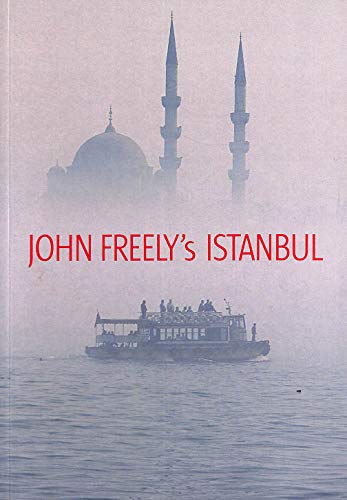 John Freely's Istanbul. In memory of Hilary Sumner-Boyd.