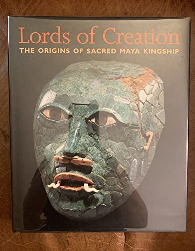 Beispielbild fr Lords of Creation: The Origins of Sacred Maya Kingship zum Verkauf von Works on Paper
