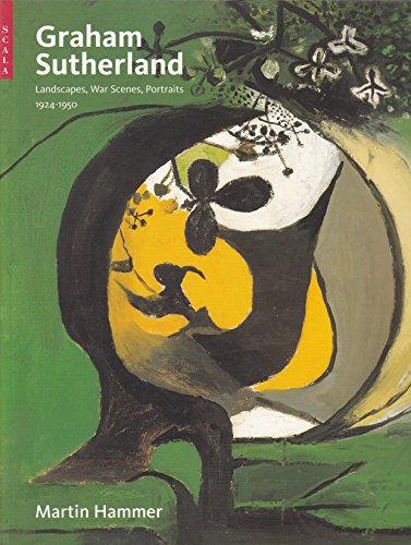 Graham Sutherland: Landscapes, War Scenes, Portraits 1927-1950 (9781857594041) by Hammer, Martin