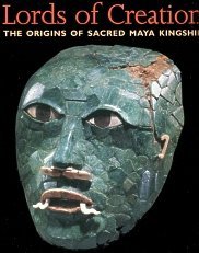 9781857594058: Lords of Creation The Origins of Sacred Maya Kingship (ISBN: 185794053