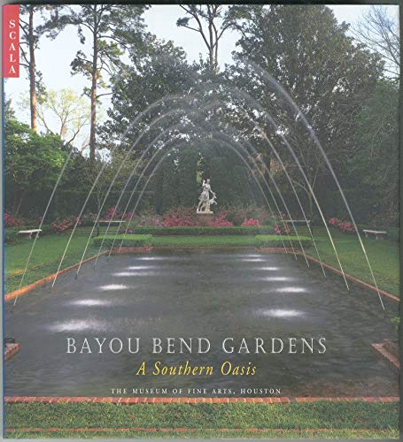 Stock image for Bayou Bend Gardens: A Southern Oasis for sale by Front Cover Books