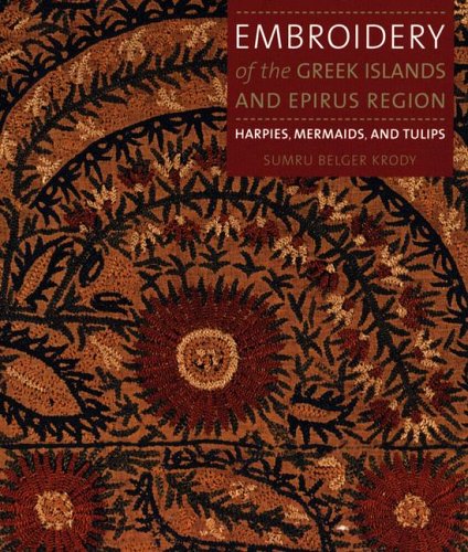 Embroidery of the Greek Islands and Epirus Regions. Harpies, Mermaids, and Tulips