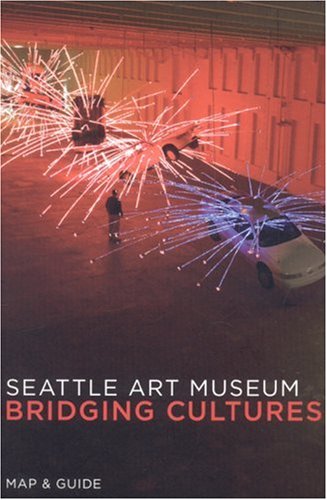 Beispielbild fr Seattle Art Museum: Bridging Cultures zum Verkauf von SecondSale