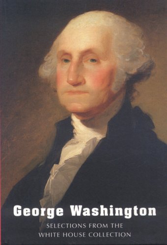 9781857594843: George Washington: Selections from the White House Collection (White House Historical Associa)