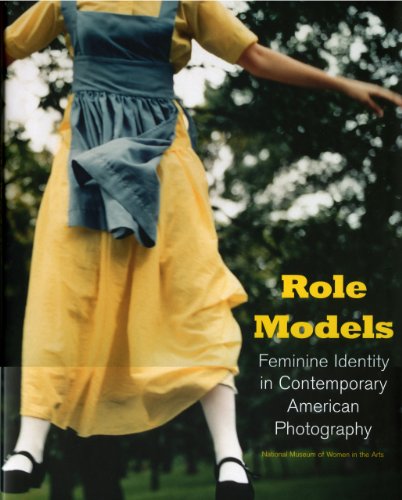 Beispielbild fr Role Models: Feminine Identity in Contemporary American Photography zum Verkauf von SecondSale