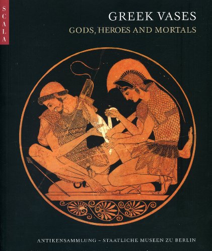 Greek Vases: Gods, Heroes and Mortals (9781857596069) by Scholl, Andreas; Kstner, Ursula; Backe-Dahmen, Annika; Schwarzmaier-Wormit, Agnes