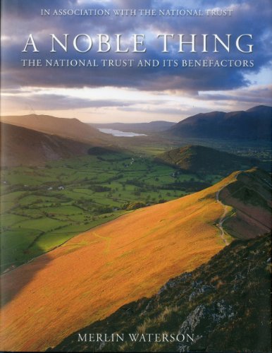 Stock image for A Noble Thing : The National Trust and Its Benefactors from 1940 to the Present Day for sale by Better World Books