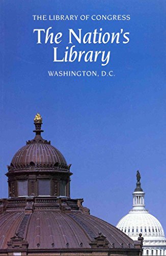 Imagen de archivo de The Nation's Library: The Library of Congress, Washington, D.C. a la venta por ThriftBooks-Atlanta
