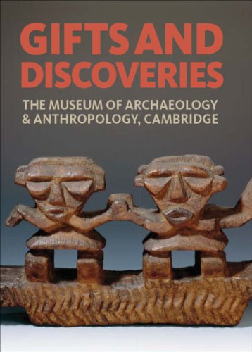 Beispielbild fr Gifts and Discoveries: The Museum of Archaeology and Anthropology, Cambridge zum Verkauf von Reuseabook